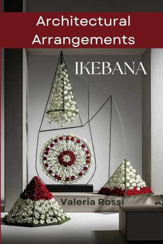 Ikebana. Architectural Arrangements.