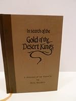 In Search of the Gold of the Desert Kings 0968567711 Book Cover