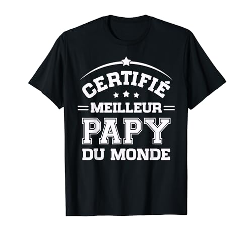 Certifié Meilleur Papy du Monde Cadeau Anniversaire Papy T-Shirt
