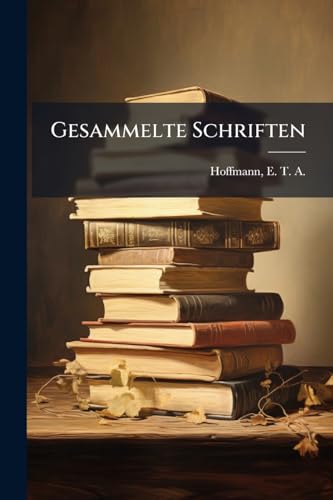 Gesammelte Schriften: 1-2 (German Edition)