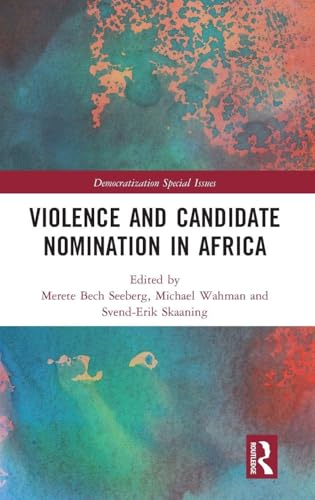 Violence and Candidate Nomination in Africa (Democratization Special Issues)