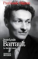 Jean-Louis Barrault: Le theâtre total (French Edition) 2268030849 Book Cover