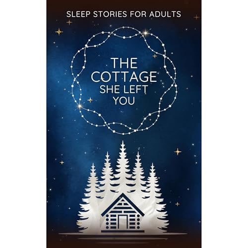 The Cottage She Left You Audiolibro Por Sleep Stories For Adults arte de portada