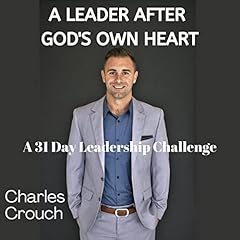 A Leader After God's Own Heart Audiolibro Por Charles Crouch arte de portada