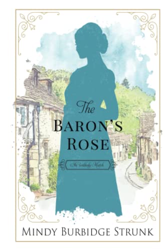 The Baron's Rose (Unlikely Match Series) 1953054153 Book Cover