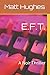 E.F.T.: A Noir Thriller