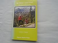 Be Wise -- and Live! (Studies in Proverbs) (Senior student manual) B0006YK028 Book Cover