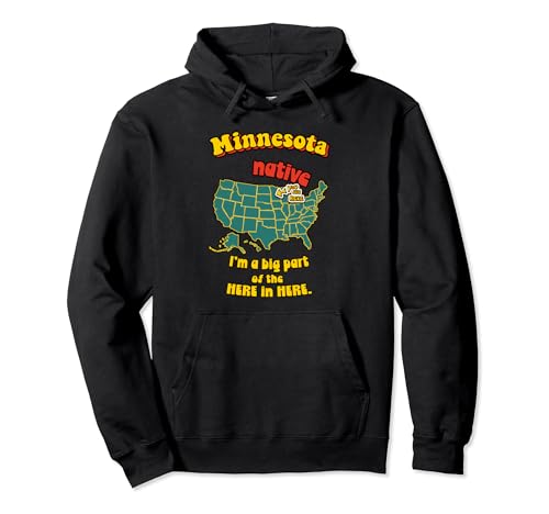 Minnesota State Native Big Part of the Here in Here Funny Sudadera con Capucha