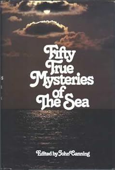 Unknown Binding Fifty True Mysteries of the Sea Book
