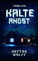Kalte Angst: Thriller (German Edition) 1674783191 Book Cover
