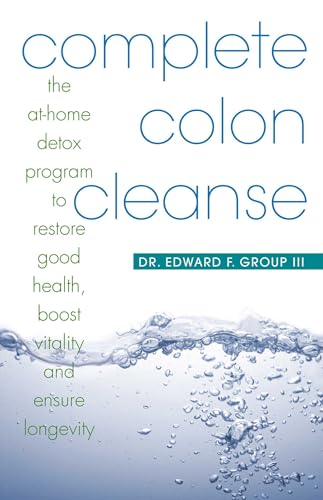 Complete Colon Cleanse: The At-Home Detox Program to Restore Good Health