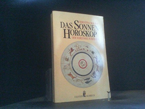 Das Sonnenhoroskop. Der Schlüssel zum Leben. Das Sonnenhoroskop. Der Schlüssel zum Leben.
