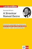 tennessee williams zitate deutsch  Klett Lektürehilfen Tennessee Williams, A Streetcar Named Desire - Interpretationshilfe für Oberstufe und Abitur in englischer Sprache