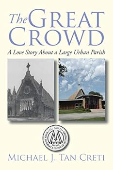 Paperback The Great Crowd: A Love Story About a Large Urban Parish Book