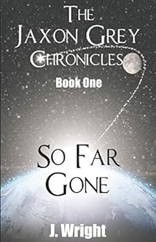 Paperback So Far Gone: Book One (The Jaxon Grey Chronicles) Book