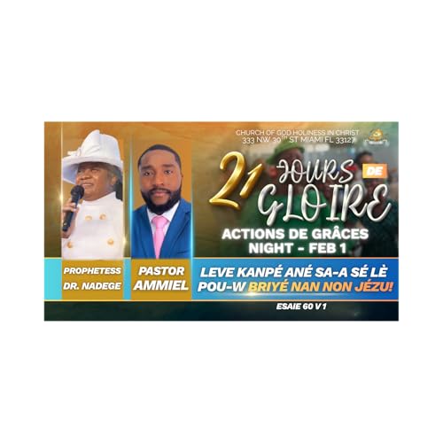 Feb 1 Thanksgiving Night | 21 Jours De GLOIRE &Agrave; L'&Eacute;TERNEL | Dr. Nadege Dutes | EGLISE DE DIEU SAINTET&Eacute; EN CHRIST | 2.1.26