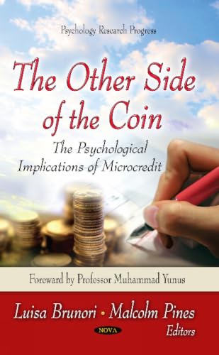 The Other Side of the Coin: The Psychological Aspect of Microcredit (Psychology Research Progress: Economic Issues, Problems and Perspectives)