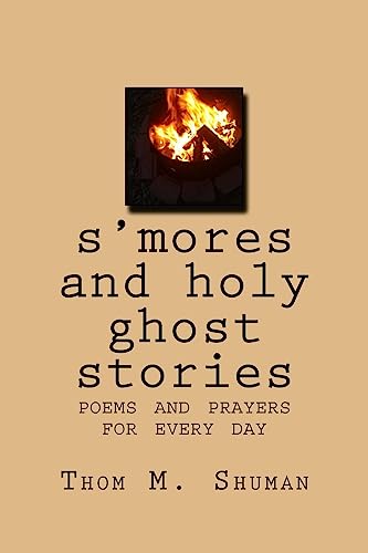s'mores and holy ghost stories: poems and prayers for every day