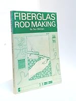 Fiberglass rod making B0006Y9E4I Book Cover