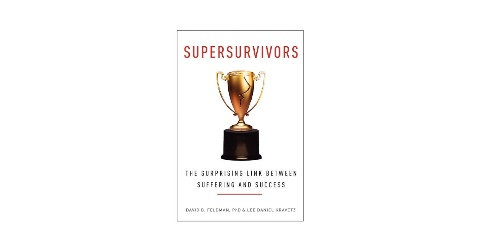 Supersurvivors: The Surprising Link Between Suffering and
