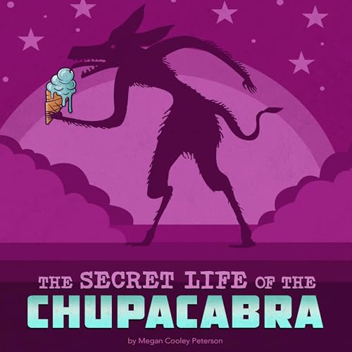 The Secret Life of the Chupacabra by Megan Cooley Peterson episode artwork