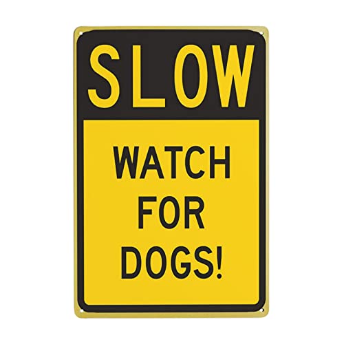 Slow Watch for Dogs Dogs Run Runner Yard Slow Down Signs Sign Crossing Cost Free Parking Caution Watch Dogs Indoor Outdoor Road Water 8X12Inch