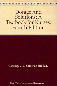 Unknown Binding Dosage And Solutions: A Textbook for Nurses: Fourth Edition Book