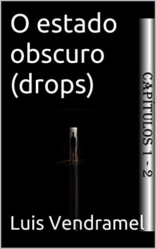 O estado obscuro (drops)