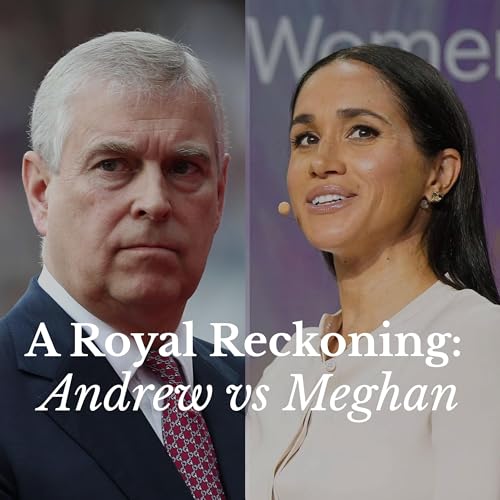 A Royal Reckoning Part 1: Meghan vs Andrew - Who Gets More Hate?