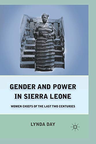 Gender and Power in Sierra Leone: Women Chiefs of the Last Two Centuries