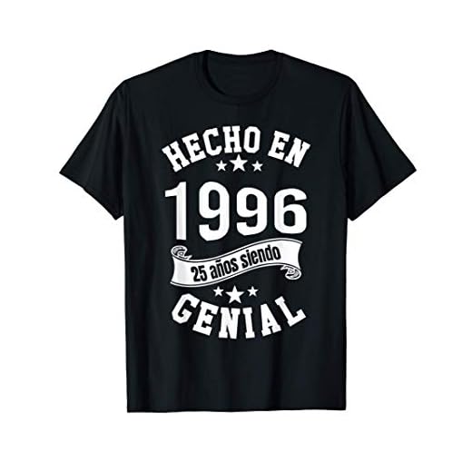 Hecho en 1996, 25 años siendo Genial Hombre Chica Regalo Camiseta