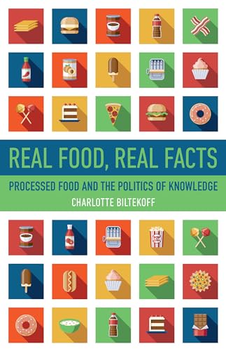 Real Food, Real Facts: Processed Food And The Politics Of Knowledge