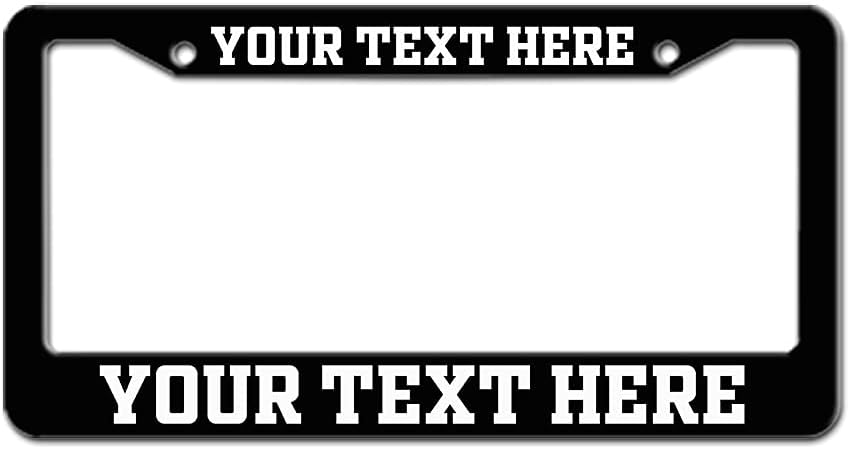Custom Black License Plate Frames,Personalized Front License Plate Holder,Design Your Text Metal Car Tag Sign Cover for Men Women Friend Family with 2 Holes 6.3x12.2 Inch
