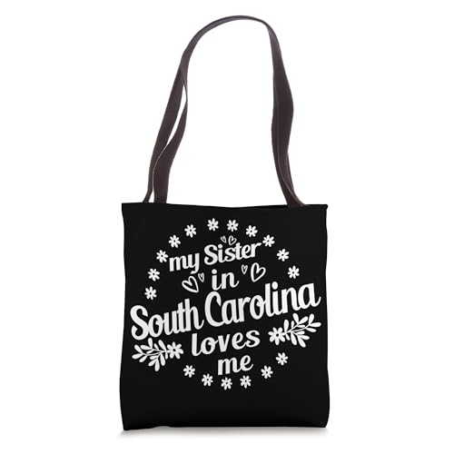 My Sister In South Carolina Loves Me South Carolina Sister Tote Bag