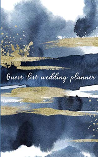 Guest List Wedding Planner: Manage your Wedding Guest List with this Organizer; RSVP, Invitations, Dates, Gifts, Addresses and more.