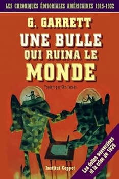 Une Bulle Qui Ruina Le Monde: Chroniques Editoriales Americaines, 1915-1932