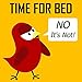 Children's Book: Time for Bed (No It's Not!) [Bedtime Stories for Kids]