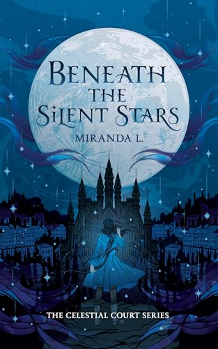 Beneath the Silent Stars (Celestial Court)