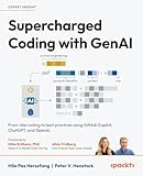 Supercharged Coding with GenAI: From vibe coding to best practices using GitHub Copilot, ChatGPT, and OpenAI