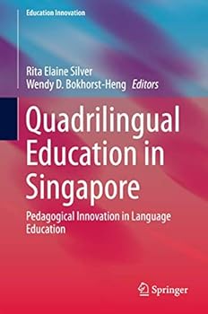 Hardcover Quadrilingual Education in Singapore: Pedagogical Innovation in Language Education Book