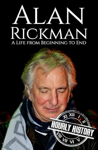 Alan Rickman: A Life from Beginning to End (Biographies of Actors)