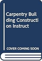 Carpentry Building Construction Instruct 0028387007 Book Cover