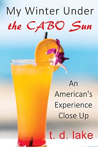 My Winter Under the Cabo Sun: An American's Experience Close Up