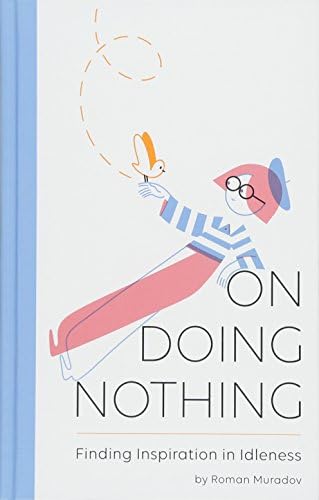 On Doing Nothing: Finding Inspiration in Idleness