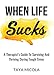 When Life Sucks: A Therapist's Guide To Surviving And Thriving During Tough Times
