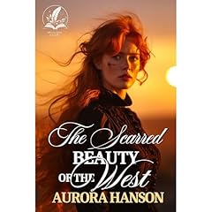 The Scarred Beauty of the West Audiolibro Por Aurora Hanson arte de portada