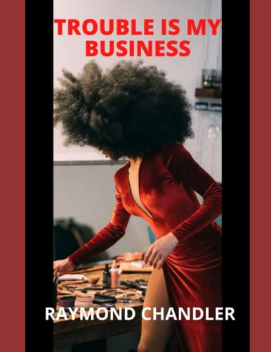 Trouble is My Business
