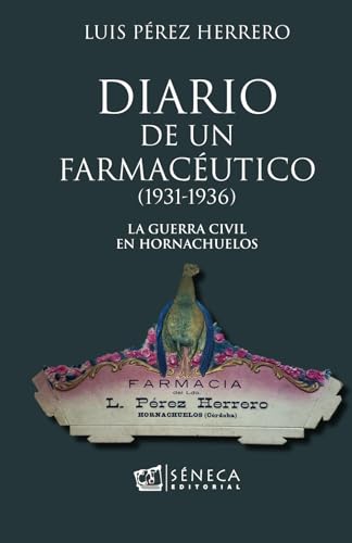 Diario de un Farmacéutico: 1931-1936) La guerra civil en Hornachuelos (FURNUYULUSH)