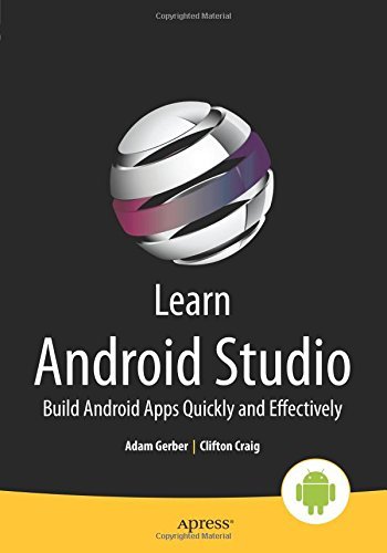 Learn Android Studio: Build Android Apps Quickly and Effectively by Clifton Craig Adam Gerber(2015-05-09)
