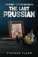 A Story Never Shared: The Last Prussian B0BXNBJ7RL Book Cover